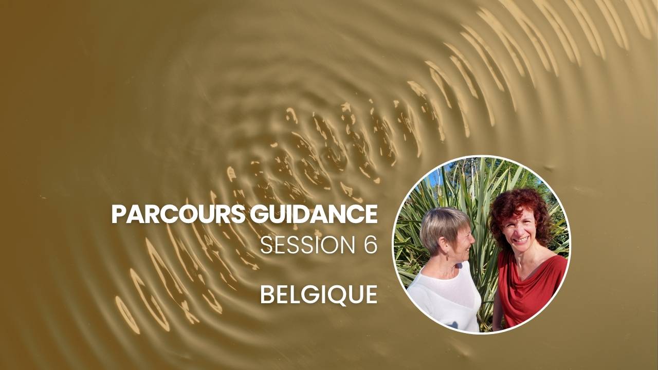 Guidance Quantique – Session 6 – Belgique – Thirion Isabelle -Marylène Priem